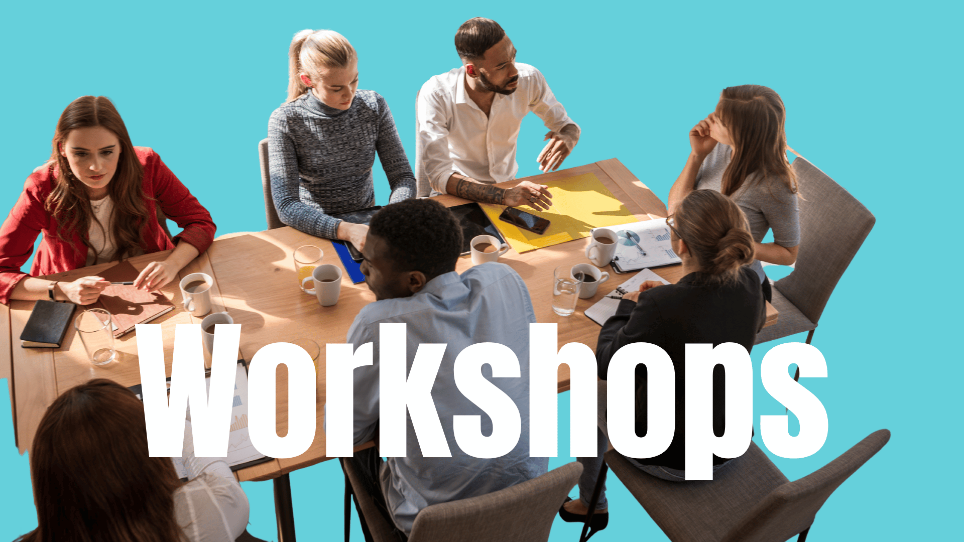 Workshops